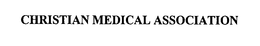 CHRISTIAN MEDICAL ASSOCIATION trademark