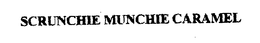 SCRUNCHIE MUNCHIE CARAMEL trademark