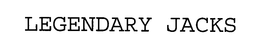 LEGENDARY JACKS trademark