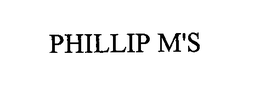 PHILLIP M'S trademark