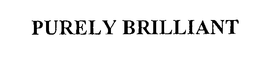 PURELY BRILLIANT trademark