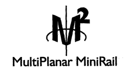 M2 MULTIPLANAR MINIRAIL trademark