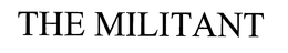 THE MILITANT trademark