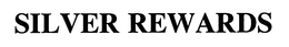 SILVER REWARDS trademark