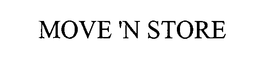 MOVE 'N STORE trademark