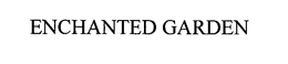 ENCHANTED GARDEN trademark