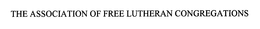THE ASSOCIATION OF FREE LUTHERAN CONGREGATIONS trademark