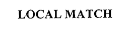 LOCAL MATCH trademark