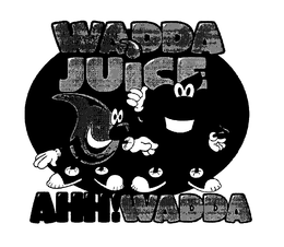 WADDA JUICE AHH!WADDA trademark