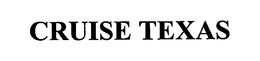 CRUISE TEXAS trademark