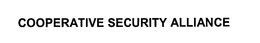 COOPERATIVE SECURITY ALLIANCE trademark