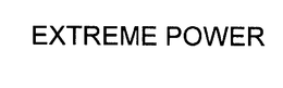 EXTREME POWER trademark