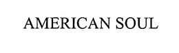 AMERICAN SOUL trademark