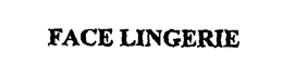 FACE LINGERIE trademark