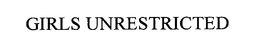 GIRLS UNRESTRICTED trademark