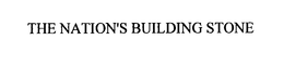 THE NATION'S BUILDING STONE trademark