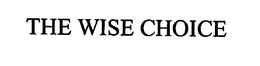 THE WISE CHOICE trademark
