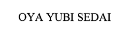 OYA YUBI SEDAI trademark