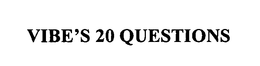 VIBE'S 20 QUESTIONS trademark