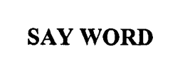 SAY WORD trademark