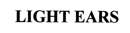 LIGHT EARS trademark