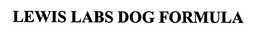 LEWIS LABS DOG FORMULA trademark