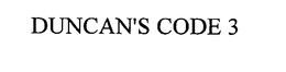 DUNCAN'S CODE 3 trademark