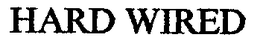 HARD WIRED trademark