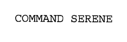 COMMAND SERENE trademark