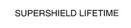 SUPERSHIELD LIFETIME trademark