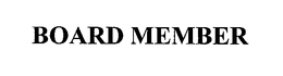 BOARD MEMBER trademark