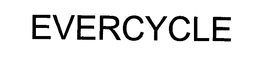 EVERCYCLE trademark
