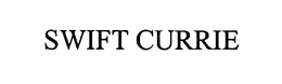 SWIFT CURRIE trademark