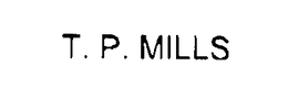 T. P. MILLS trademark