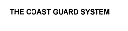THE COAST GUARD SYSTEM trademark