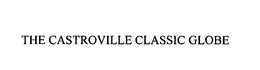THE CASTROVILLE CLASSIC GLOBE trademark