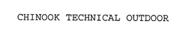 CHINOOK TECHNICAL OUTDOOR trademark