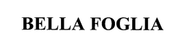 BELLA FOGLIA trademark