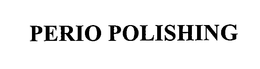 PERIO POLISHING trademark