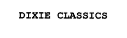 DIXIE CLASSICS trademark