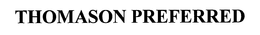 THOMASON PREFERRED trademark
