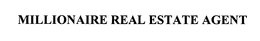 MILLIONAIRE REAL ESTATE AGENT trademark