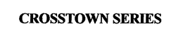 CROSSTOWN SERIES trademark