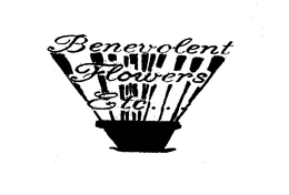 BENEVOLENT FLOWERS ETC... trademark
