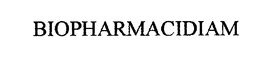 BIOPHARMACIDIAM trademark
