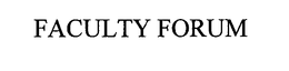 FACULTY FORUM trademark