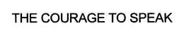 THE COURAGE TO SPEAK trademark