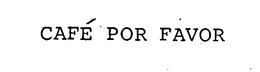 CAFÉ POR FAVOR trademark