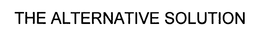 THE ALTERNATIVE SOLUTION trademark