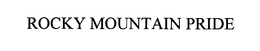 ROCKY MOUNTAIN PRIDE trademark
